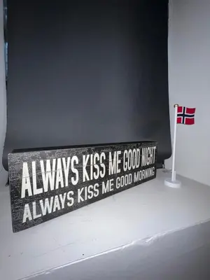 a sign that says always kiss me good nightalways kiss me good morning at Central Bergen Stay for Families & Groups-6 Guests in Bergen